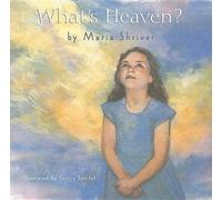 Maria Shriver What's Heaven? (Copertina rigida)