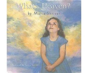 Maria Shriver What's Heaven? (Copertina rigida)