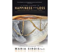 Maria Sirois A Short Course in Happiness After Loss (Tascabile)