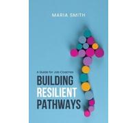 Maria Smith Building Resilient Pathways (Tascabile)