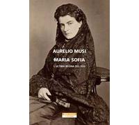 Maria Sofia. L'ultima regina del Sud