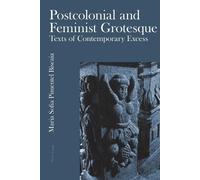 Maria Sofia Pimentel Biscaia Postcolonial and Feminist Grotesque (Tascabile)