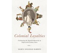 María Soledad Barbón Colonial Loyalties (Copertina rigida)