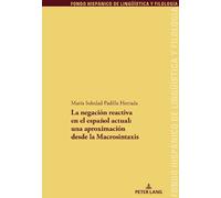María Soledad Padilla Herra La negación reactiva en el español actu (Tascabile)
