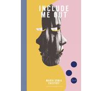 Maria Sonia Cristoff Include Me Out (Tascabile)