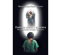 María Sonia Pérez Tavares Entre la razón y la locura (Tascabile)