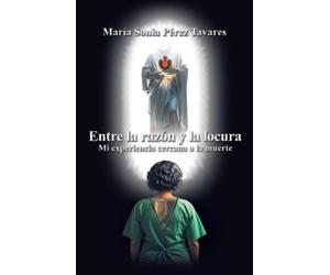 María Sonia Pérez Tavares Entre la razón y la locura (Tascabile)