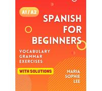 Maria Sophie Lee Spanish for Beginners Levels A1 and A2 (Tascabile)