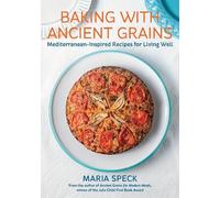Maria Speck Baking with Ancient Grains (Copertina rigida) (PRESALE 13/10/2026)
