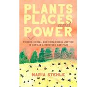 Maria Stehle Plants, Places, and Power (Copertina rigida)