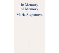 Maria Stepanova In Memory of Memory (Tascabile)