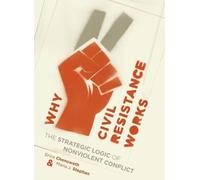 Maria Stephan Erica Chenoweth Why Civil Resistance Works (Copertina rigida)