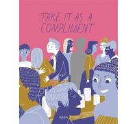 Maria Stoian Take It as a Compliment (Tascabile)