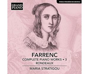 Maria Stratigou - Louise Farrenc: Complete Piano Works, Vol. 3 - Rondeaux