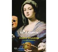 Maria Stuarda e altre commedie