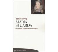 Maria Stuarda. La rivale di Elisabetta I d'Inghilterra