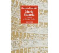 Maria Stuarda. Musica di G. Donizetti