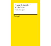 Maria Stuart. Ein Trauerspiel. Studienausgabe: Schiller, Friedrich - Klassiker der deutschen Literatur; - 14574
