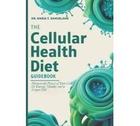 Maria T Samuelson The Cellular Health Diet Guidebook (Tascabile)