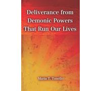 Maria T Tonello Deliverance from Demonic Powers That Run Our Lives (Tascabile)