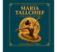 Maria Tallchief: A Life of Grace and Pride