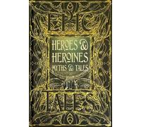 Maria Tatar Heroes & Heroines Myths & Tales (Copertina rigida) Gothic Fantasy