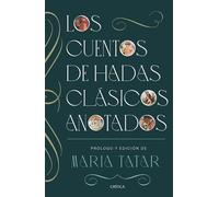 Maria Tatar Los Cuentos de Hadas Clásicos Anotados / The Annotated C (Tascabile)