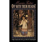 Off with Their Heads! Fairy Tales and the Culture of Childhood: Fairy Tales and the Culture of Childhood