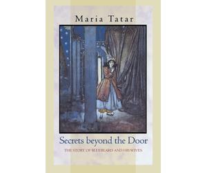 Maria Tatar Secrets beyond the Door (Tascabile)