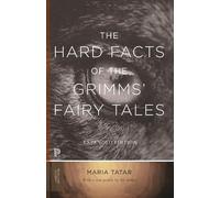 Maria Tatar The Hard Facts of the Grimms' Fairy Tales (Tascabile)