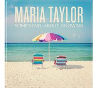 Maria Taylor Something About Knowing (CD) Album