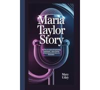 Maria Taylor Story: The Rise of a Sports Broadcasting Powerhouse - How a Former Athlete Became the Voice of a Generation