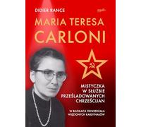 Maria Teresa Carloni: Mistyczka w służbie prześladowanych chrześcijan