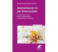 Maria Teresa Di Mentalisieren in der Elternarbeit (Leben Lernen, Bd. (Tascabile)
