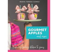 Maria Teresa Gomez Gourmet Apples and more (Tascabile)