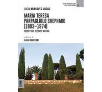 Maria Teresa Parpagliolo Shephard (1903-1974). Progettare secondo natura