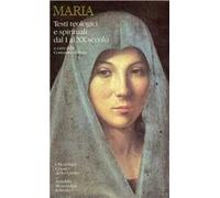 Maria. Testi teologici e spirituali dal I al XX secolo