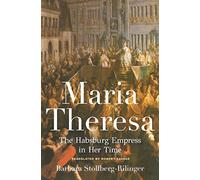 Barbara Stollberg-Rilinger Rob Maria Theresa: The Habsburg Empress i (Tascabile)