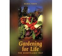 Maria Thun Gardening for Life (Tascabile) Art & Science