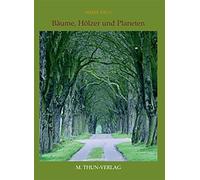 Maria Thun Matt Bäume, Hölzer und Planeten: Das etwas "andere (Copertina rigida)
