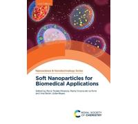 María Tirado-Mira Soft Nanoparticles for Biomedical Applicati (Copertina rigida)