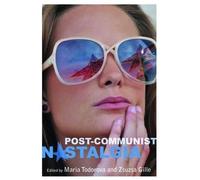 Maria Todorova Post-communist Nostalgia (Copertina rigida)
