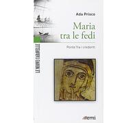 Maria tra le fedi. Ponte fra i credenti