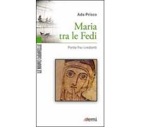 Maria tra le fedi. Ponte fra i credenti