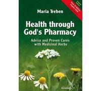 Maria Treben Health Through God's Pharmacy (Tascabile)