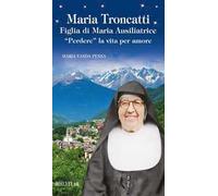 Maria Troncatti figlia di Maria ausiliatrice. «Perdere» la vita per amore