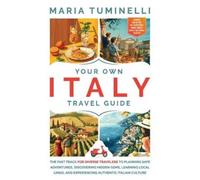 Maria Tuminelli Your Own Italy Travel Guide (Tascabile)