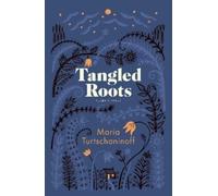 Maria Turtschaninoff Tangled Roots (Copertina rigida)