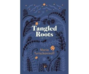 Maria Turtschaninoff Tangled Roots (Copertina rigida)