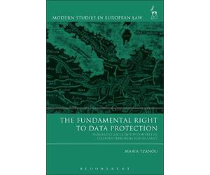 Maria Tzanou The Fundamental Right to Data Protection (Tascabile)